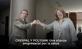CRESPAL Y POLYSAN: Una alianza empresarial por la salud CRESPAL Y POLYSAN: Una alianza empresarial por la salud
